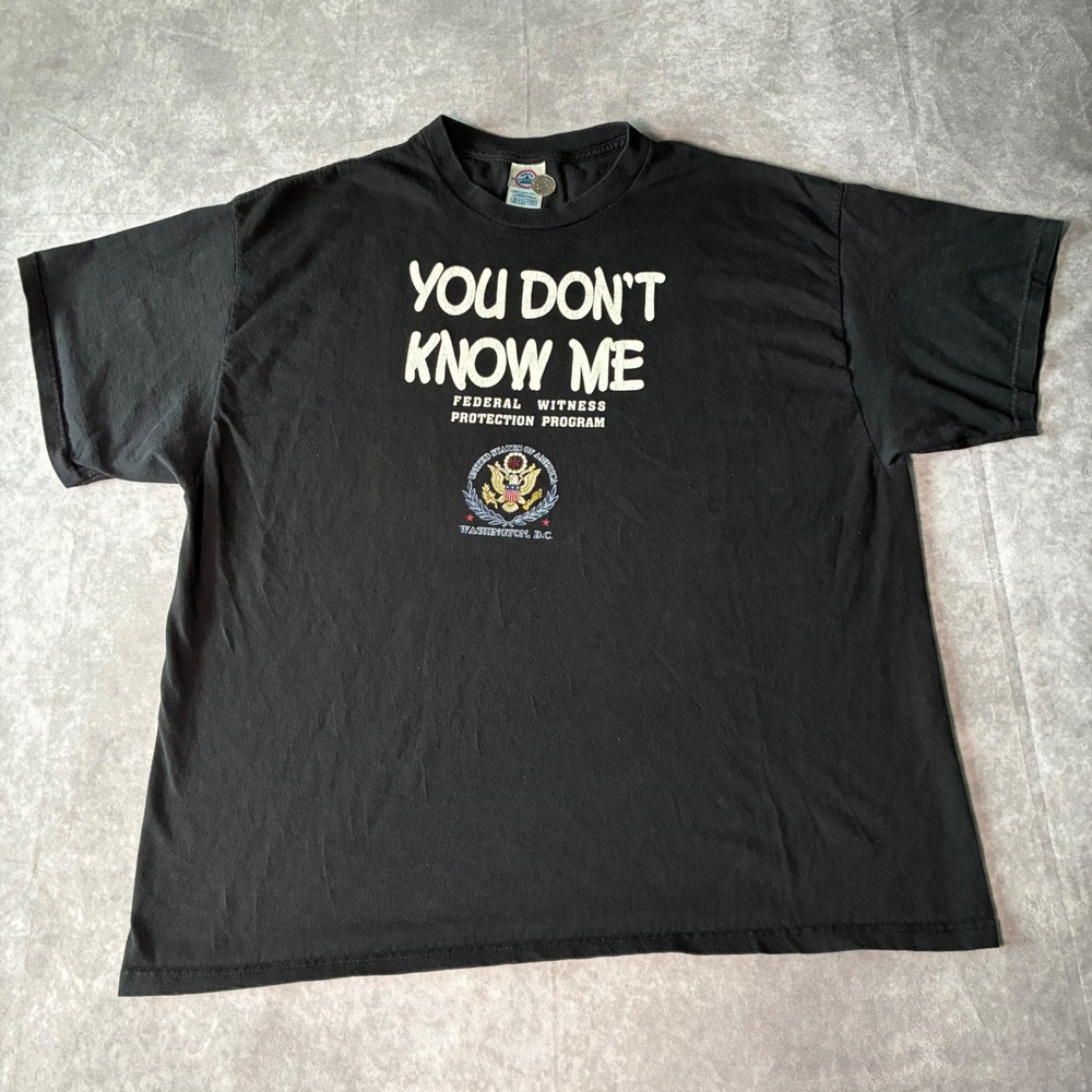 Vintage Funny  You Don't Know Me Federal Witness Protection T-Shirt Black 2XL